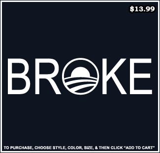 Anti Obama Broke T-Shirt - Anti Barack Obama T-Shirts