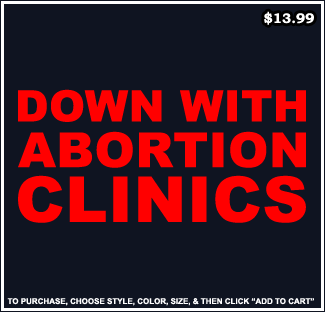 Down With Abortion Clinics T-Shirt - Pro Life T-Shirts