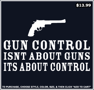 Gun Control Isnt About Guns Its About Control - Pro Gun T-Shirts