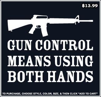 Gun Control Means Using Both Hands - Pro Gun T-Shirts