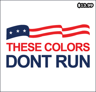 These Colors Dont Run T-Shirt - Patriotic Pro Military T-Shirts