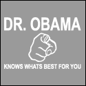 Dr. Obama Knows Whats Best For You - Anti Obama Tees