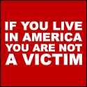 If You Live In America, You Are Not A Victim - Conservative T-Shirts