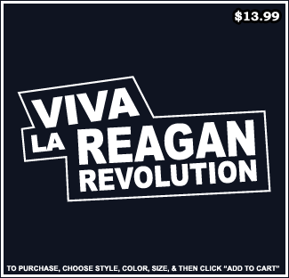 Viva La Reagan Revolution T-Shirt - Reagan T-Shirts
